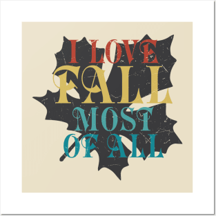 I love Fall most of All Posters and Art